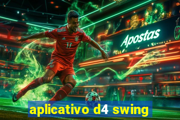 aplicativo d4 swing